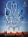 City of Dark Magic (MP3): A Novel